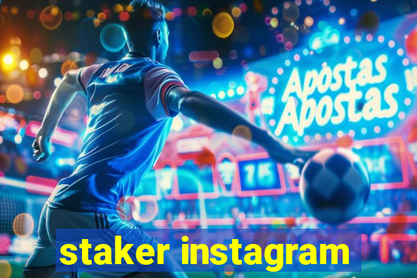 staker instagram